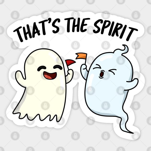 That's The Spirit Cute Ghost Pun Sticker by punnybone